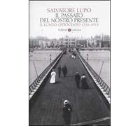 Il passato del nostro presente. Il lungo Ottocento 1776-1913