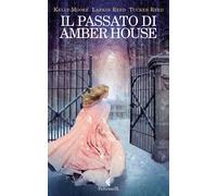 Il passato di Amber House - Moore Kelly, Reed Larkin, Reed Tucker