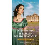 Il passato di Lady Montague. Gli scandali di Castonbury Park. Vol. 3