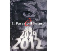 Il passato è il futuro. Passato, presente e futuro dell'umanità - [DGS3]