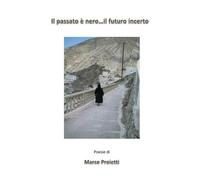 Il passato è nero...il futuro incerto