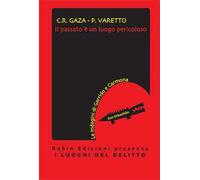 Libri Gaza Cinzia Rita / Patrizia Varetto - Il Passato E Un Luogo Pericoloso