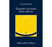 Il passato è un morto senza cadavere [Paperback] [Oct 22, 2024] Manzini, Antonio