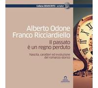 Il passato è un regno perduto. Nascita, caratteri ed evoluzione del romanzo storico
