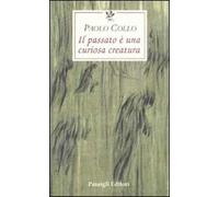Il passato è una curiosa creatura