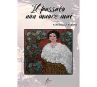 Il passato non muore mai. Ediz. integrale
