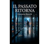 IL PASSATO RITORNA