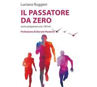 Il passatore da zero. Come preparare una 100 km