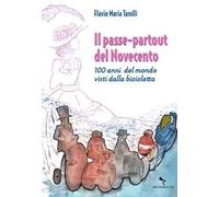 Il passe-partout del Novecento. 100 anni del mondo visti dalla bicicletta