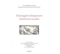 Il passeggiere disingannato. Guide di Ferrara in età pontificia. Atti del ...