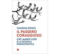 Il passero coraggioso. «Cipì», Mario Lodi e la scuola democratica