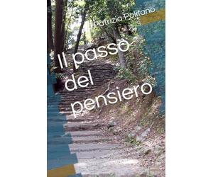 Il passo del pensiero: Cronache quotidiane di corsa, cura e coraggio Come l’alba e la strada insegnano a restare nelle tempeste della vita.