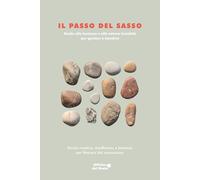 Il passo del sasso: Guida alla lentezza e alla natura invisibile per genitori e bambini. Riciclo creativo, mindfulness e lentezza per liberarsi dal ... di trovare la felicità in un guscio di noce