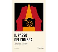 Libri Andrea Mauri - Il Passo Dell'ombra