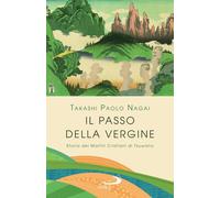 Il passo della Vergine. Storia dei martiri cristiani di Tsuwano [Paperback] [Jul