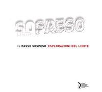 Il passo sospeso. Esplorazioni del limite. Ediz. italiana e inglese