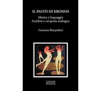 Il pasto di Kronos. Musica e linguaggio. Antidoti a un'aporia analogica