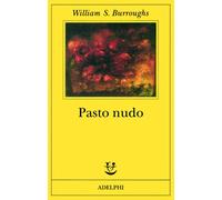 Il pasto nudo - Burroughs William