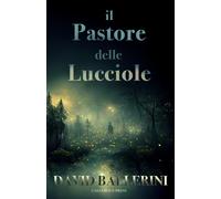 Il Pastore delle Lucciole [Paperback] [Feb 28, 2024] Ballerini, David