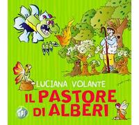 Il pastore di alberi. Ediz. illustrata