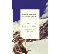 Il pastore di stambecchi. Storia di una vita fuori traccia