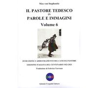 Il pastore tedesco in parole e immagini. Istruzione e addestramento del cane da pastore (Vol. 6)