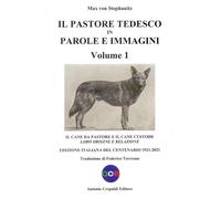 Il pastore tedesco in parole e immagini. Vol. 1: Il cane da pasto