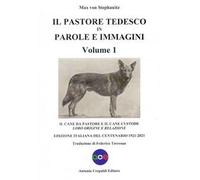Il pastore tedesco in parole e immagini. Vol. 1: Il cane da pastore e il cane custode: loro origine e relazione