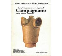 Il patrimonio archeologico di Campagnano. Storia, geologia, tradizioni