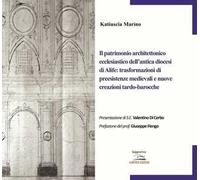 Il patrimonio architettonico ecclesiastico dell'antica diocesi di Alife: Transformazioni di preesistenze medievali e nuove creazioni tardo-barocche