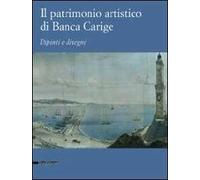 Il patrimonio artistico di Banca Carige. Dipinti e disegni