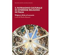 Il patrimonio culturale di interesse religioso in Italia. Religioni, diritto ed economia