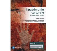 Il patrimonio culturale. Un approccio critico. Ediz. MyLab. Con Contenuto ...