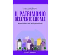 Il patrimonio dell’ente locale: Dall’inventario allo stato patrimoniale