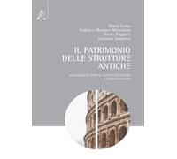 Il patrimonio delle strutture antiche. Vulnerabilità sismica, aspetti costruttivi e consolidamento