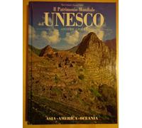 IL PATRIMONIO MONDIALE DELL'UNESCO - ANTICHE CIVILTA' VOL 2 - ASIA AMERICA OCEANIA