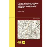 Il patriota vicentino Giacomo Breganze e l'avvento della Repubblica in Garfagnan