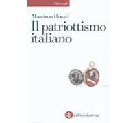 Il patriottismo italiano. Culture politiche e identità nazionali
