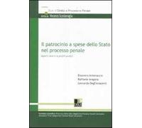 Il patrocinio a spese dello Stato nel processo penale. Aspetti teorici e profili pratici