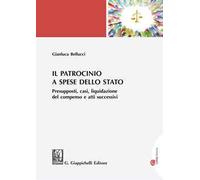 Il patrocinio a spese dello Stato. Presupposti, casi, liquidazione del compenso e atti successivi