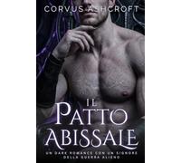 Il Patto Abissale: Un Dark Romance con un Signore della Guerra Alieno