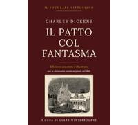 Il patto col fantasma: Edizione integrale annotata e illustrata, con le diciassette tavole originali del 1848