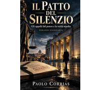 Il Patto del Silenzio: Gli appalti del potere e la verità sepolta