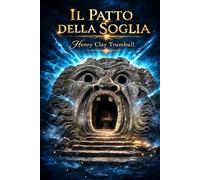 Il Patto della Soglia ~ Origini dei Riti Religiosi: Studio comparato sulle origini religiose mondiali e sul simbolismo della Soglia