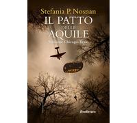 Il patto delle aquile. Missione Chicago-Texas - Nosnan Stefania P.