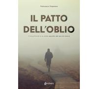 Il patto dell'oblio. Cinquefrondi e le storie sepolte del secolo breve