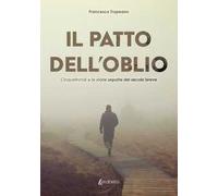 Il patto dell'oblio. Cinquefrondi e le storie sepolte del secolo breve