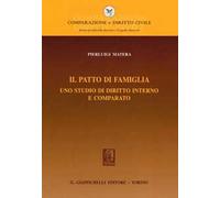 Il patto di famiglia. Uno studio di diritto interno e comparato