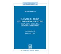 Il patto di prova nel rapporto di lavoro. Complessità dogmatica e funzione...