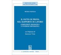 Il patto di prova nel rapporto di lavoro. Complessità dogmatica e funzione sistematica